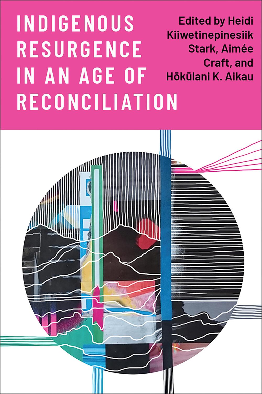 Cover: 9781487544607 | Indigenous Resurgence in an Age of Reconciliation | Stark (u. a.)