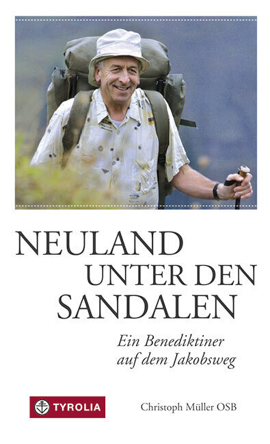 Cover: 9783702230555 | Neuland unter den Sandalen | Ein Benediktiner auf dem Jakobsweg | Buch
