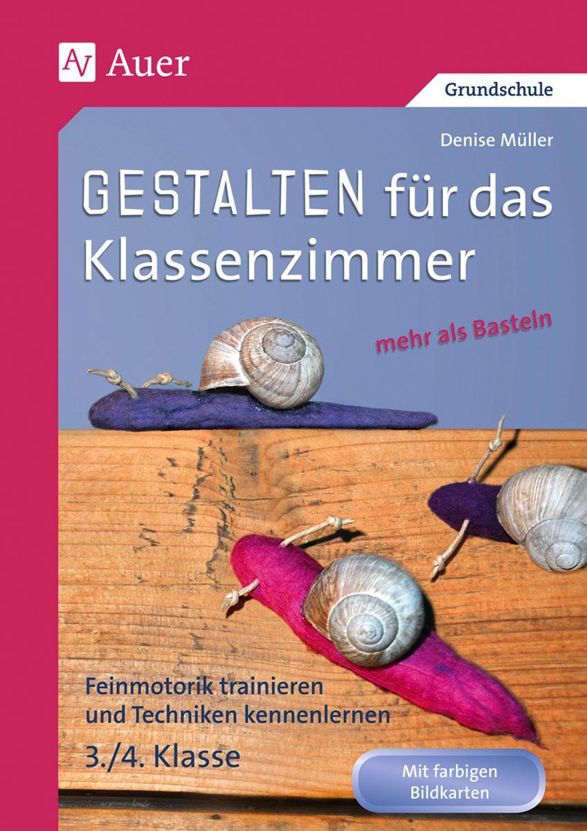 Cover: 9783403069911 | Gestalten Klassenzimmer - mehr als Basteln 3+4 | Denise Müller | 2020