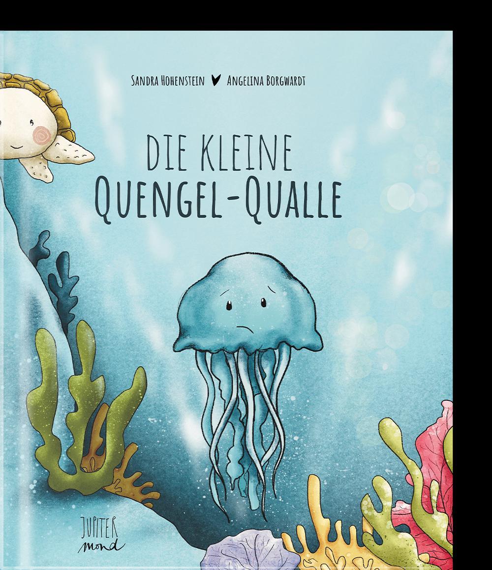 Cover: 9783949239199 | Die kleine Quengel-Qualle | Sandra Hohenstein | Buch | 30 S. | Deutsch