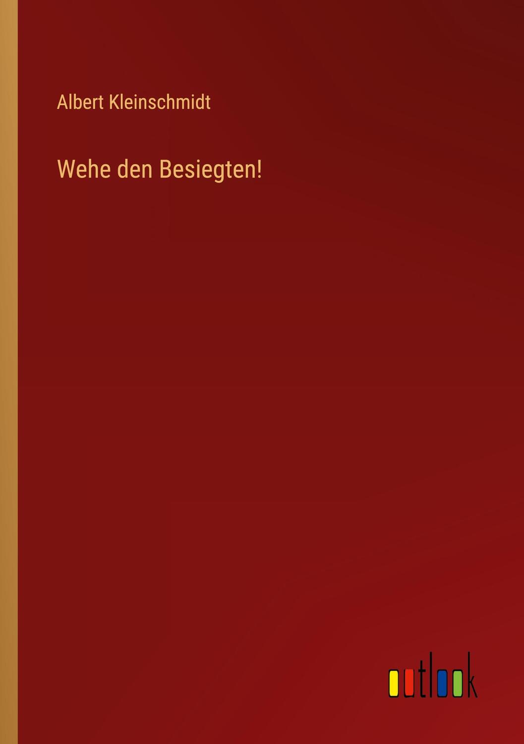 Cover: 9783368255169 | Wehe den Besiegten! | Albert Kleinschmidt | Taschenbuch | Paperback