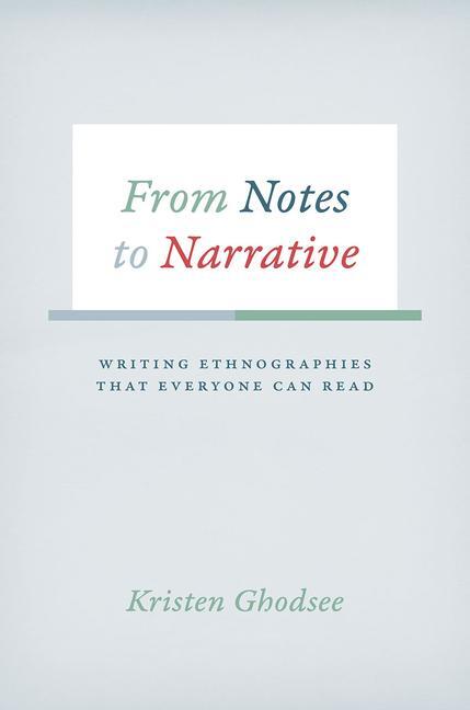 Cover: 9780226257556 | From Notes to Narrative | Writing Ethnographies That Everyone Can Read