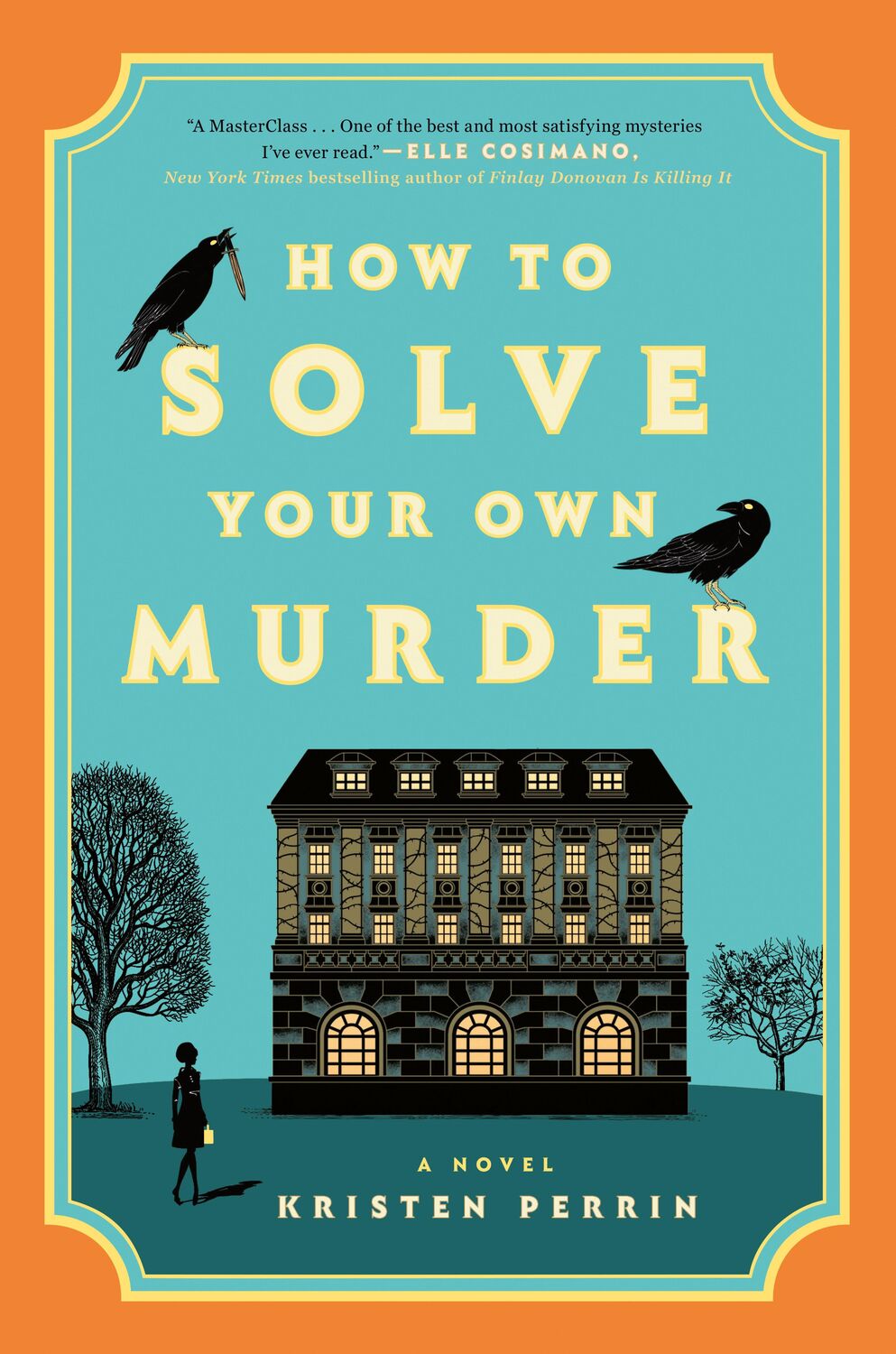 Cover: 9780593474013 | How to Solve Your Own Murder | Kristen Perrin | Buch | 358 S. | 2024