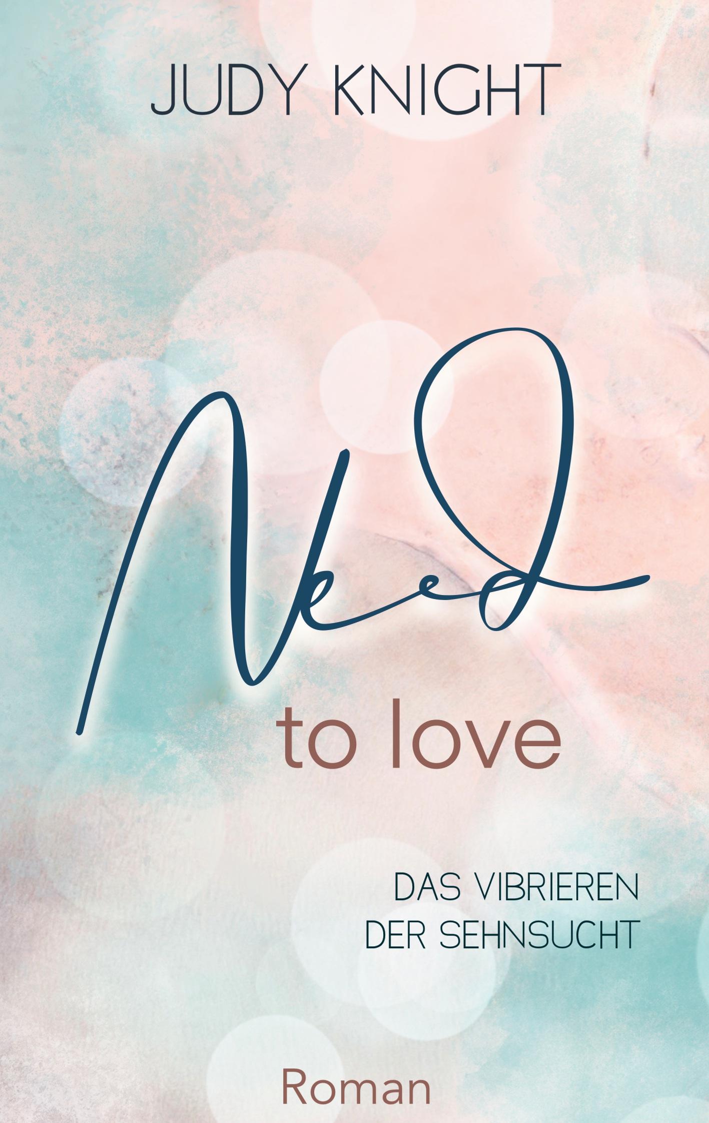 Cover: 9783756257911 | Need to Love | Das Vibrieren der Sehnsucht | Judy Knight | Taschenbuch