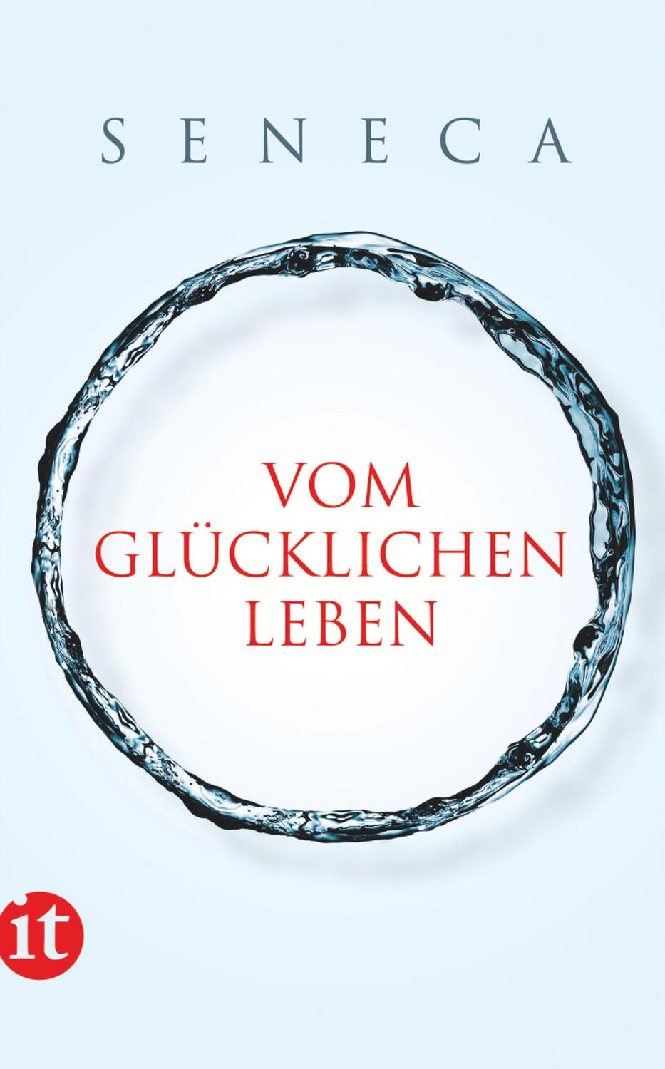 Cover: 9783458357452 | Vom glücklichen Leben | Philosophische Schriften | Seneca | Buch