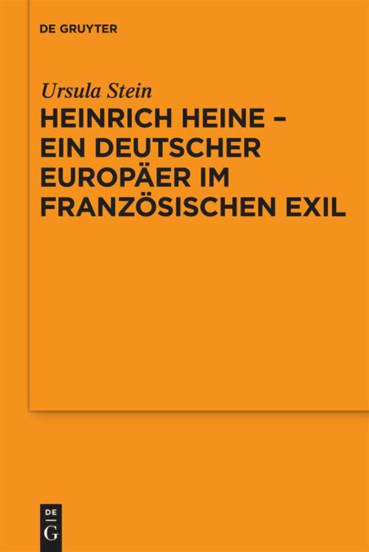 Cover: 9783110248845 | Heinrich Heine - ein deutscher Europäer im französischen Exil | Stein