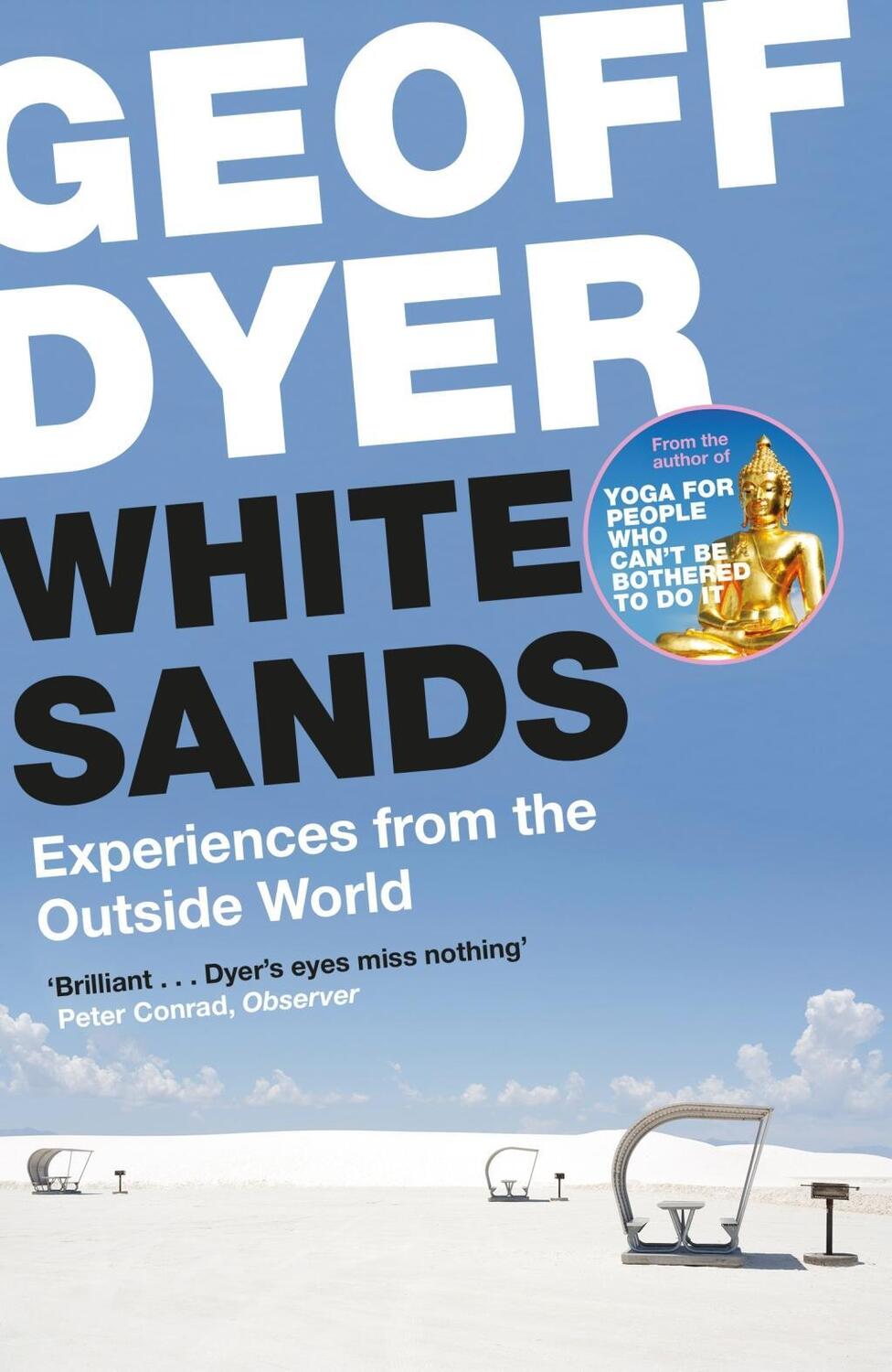 Cover: 9781782117421 | White Sands | Experiences from the Outside World | Geoff Dyer | Buch