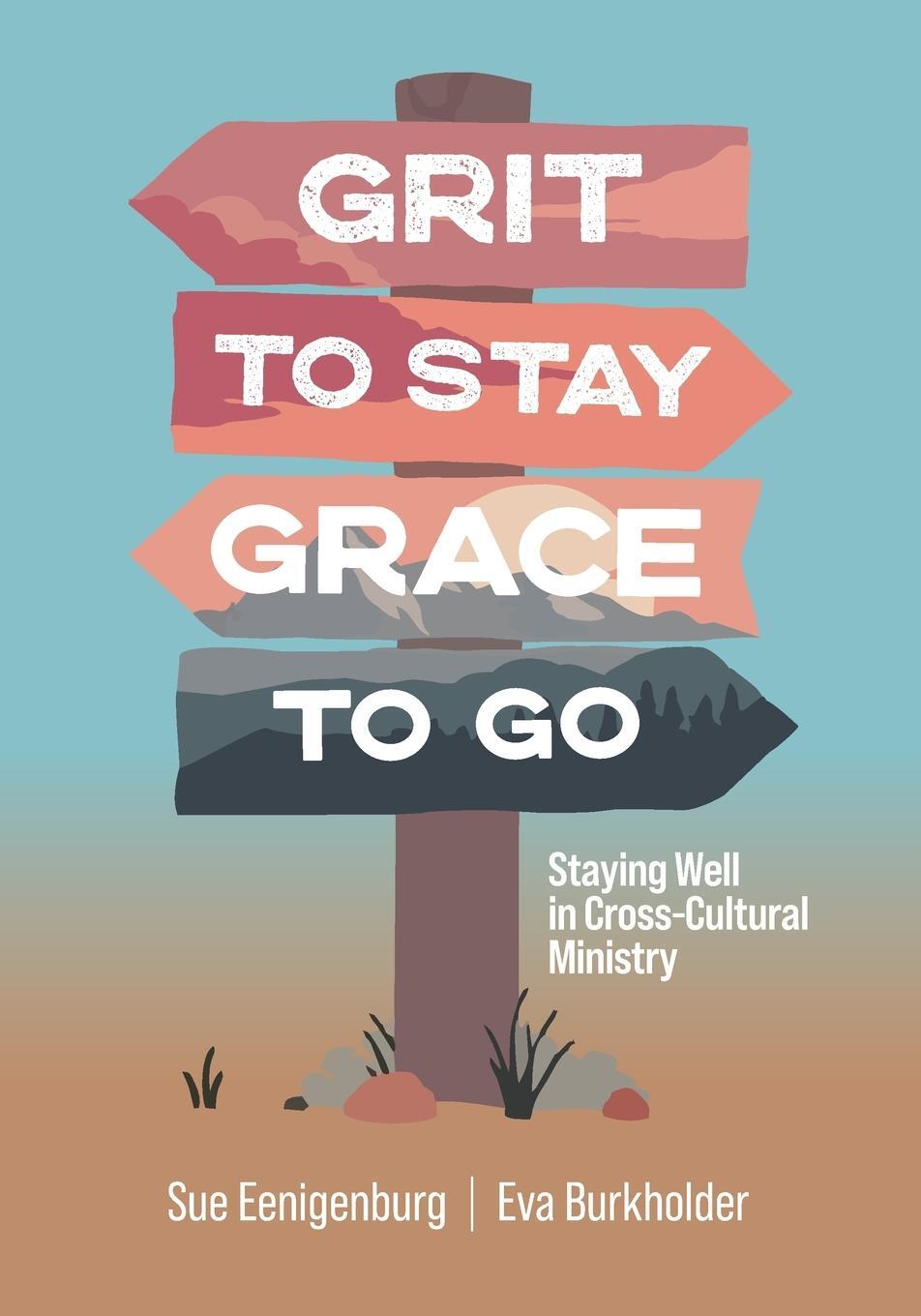Cover: 9781645084839 | Grit to Stay Grace to Go | Staying Well in Cross-Cultural Ministry