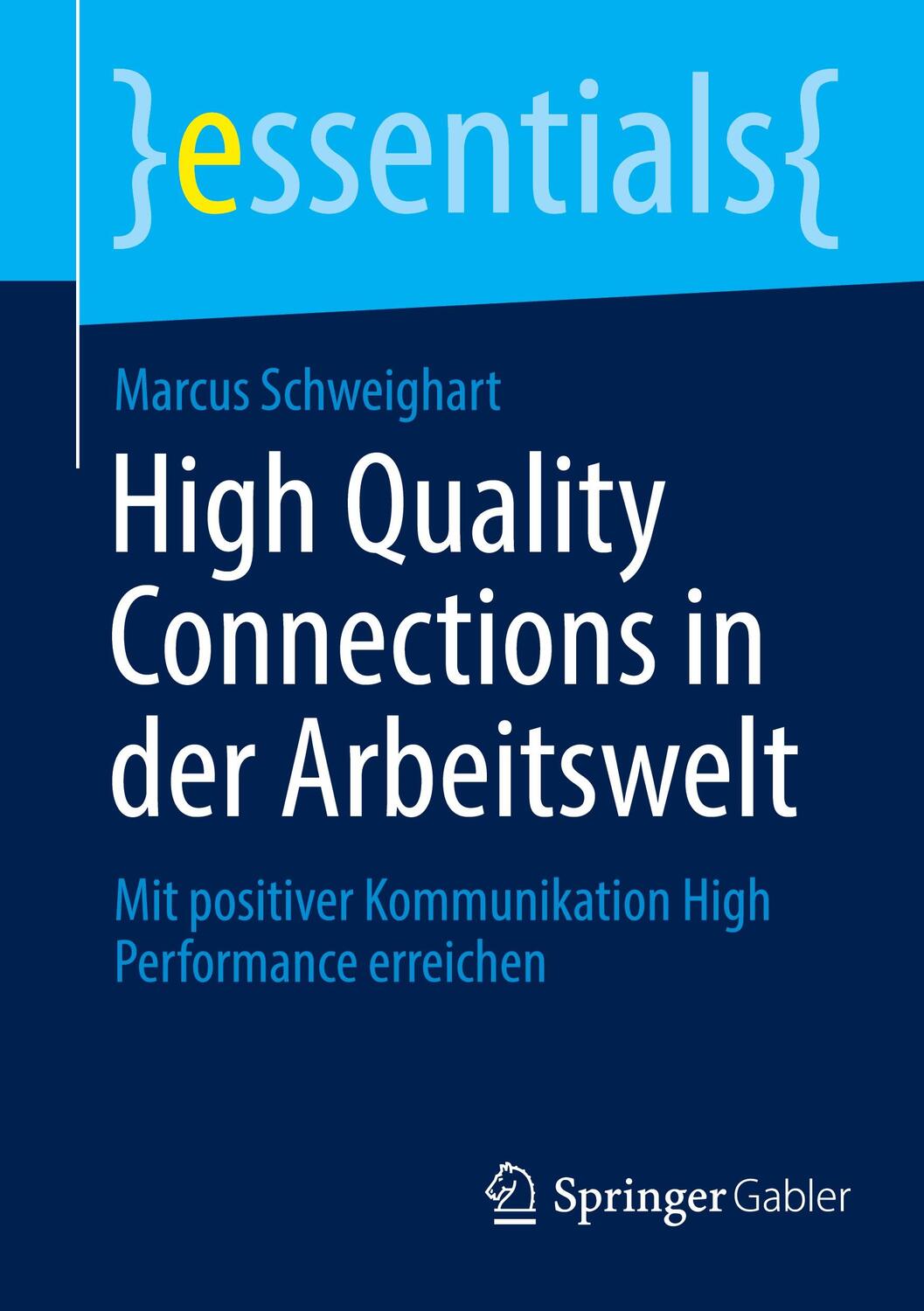 Cover: 9783658433604 | High Quality Connections in der Arbeitswelt | Marcus Schweighart