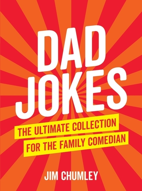 Cover: 9781786852281 | Dad Jokes | The Ultimate Collection for the Family Comedian | Chumley