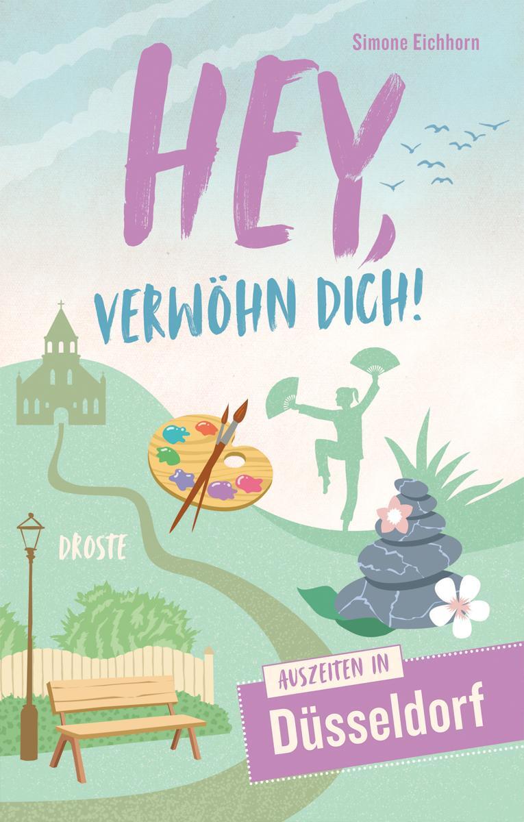 Cover: 9783770021987 | Hey, verwöhn Dich! Auszeiten in Düsseldorf | Simone Eichhorn | Buch