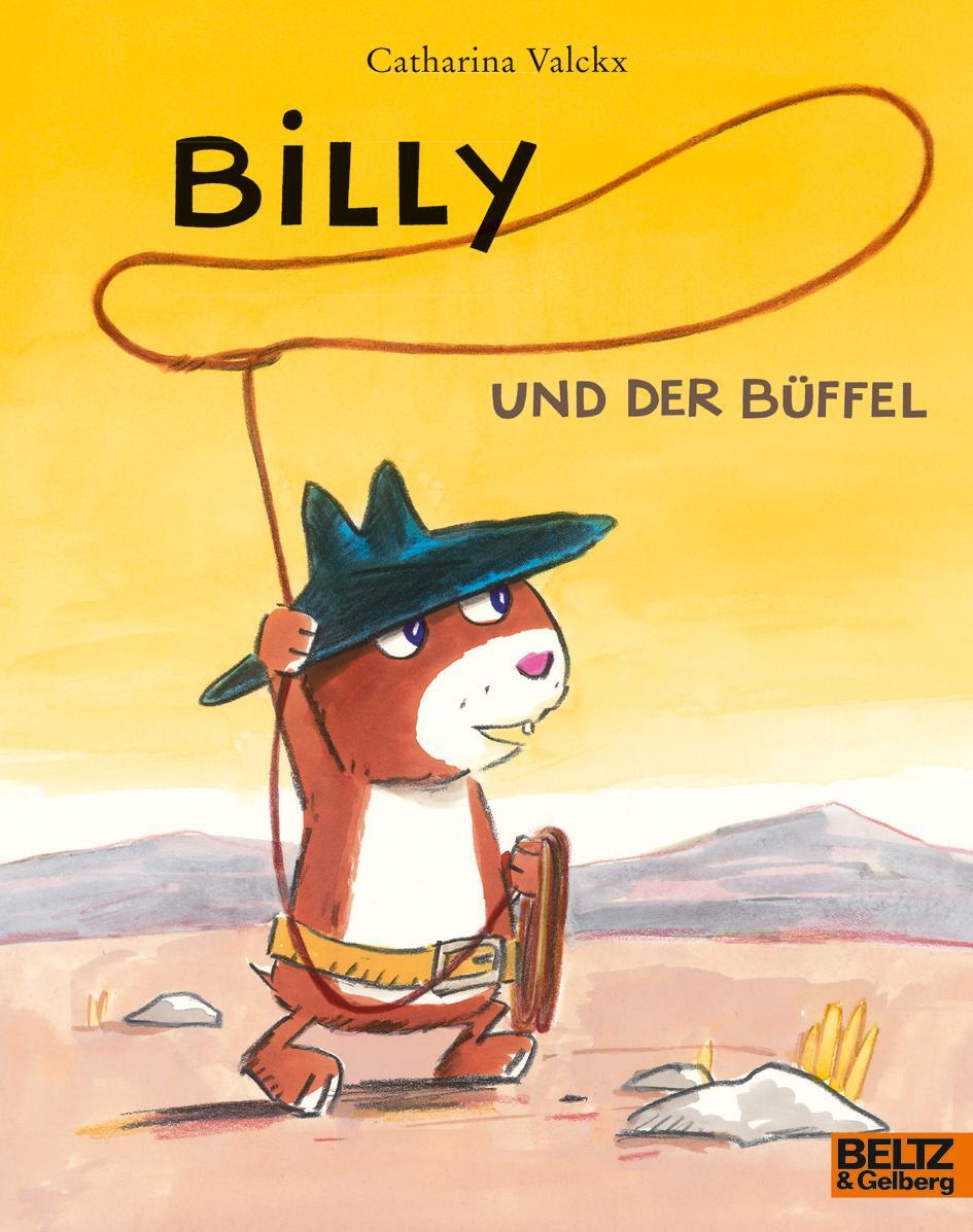 Cover: 9783407762283 | Billy und der Büffel | Vierfarbiges Bilderbuch | Catharina Valckx