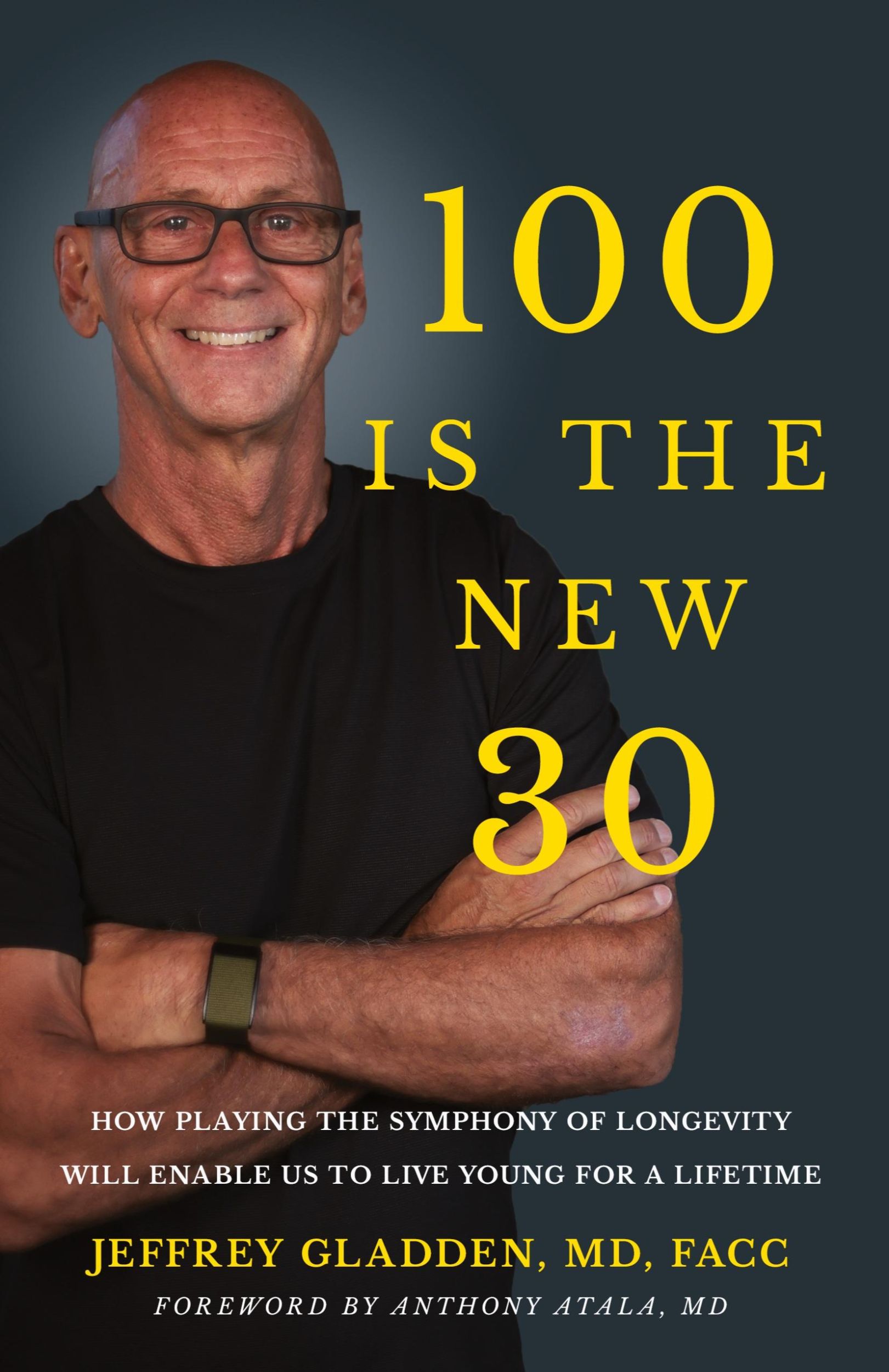 Cover: 9781636801872 | 100 IS THE NEW 30 | Jeffrey Gladden Md Facc | Taschenbuch | Englisch