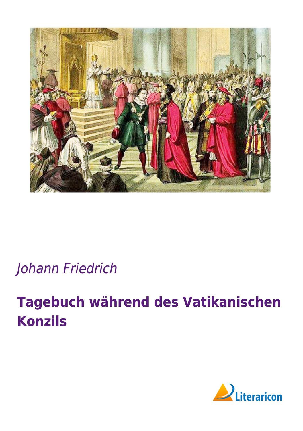 Cover: 9783959131995 | Tagebuch während des Vatikanischen Konzils | Johann Friedrich | Buch