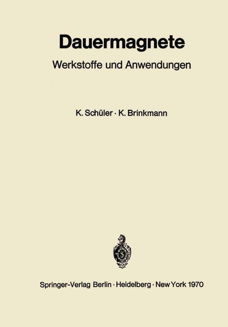 Cover: 9783642930034 | Dauermagnete | Werkstoffe und Anwendungen | Kurt Brinkmann (u. a.)