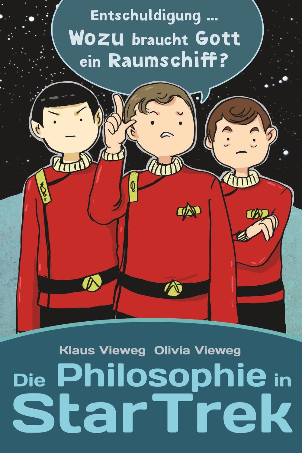 Cover: 9783966581769 | Die Philosophie in Star Trek | Klaus Vieweg (u. a.) | Taschenbuch