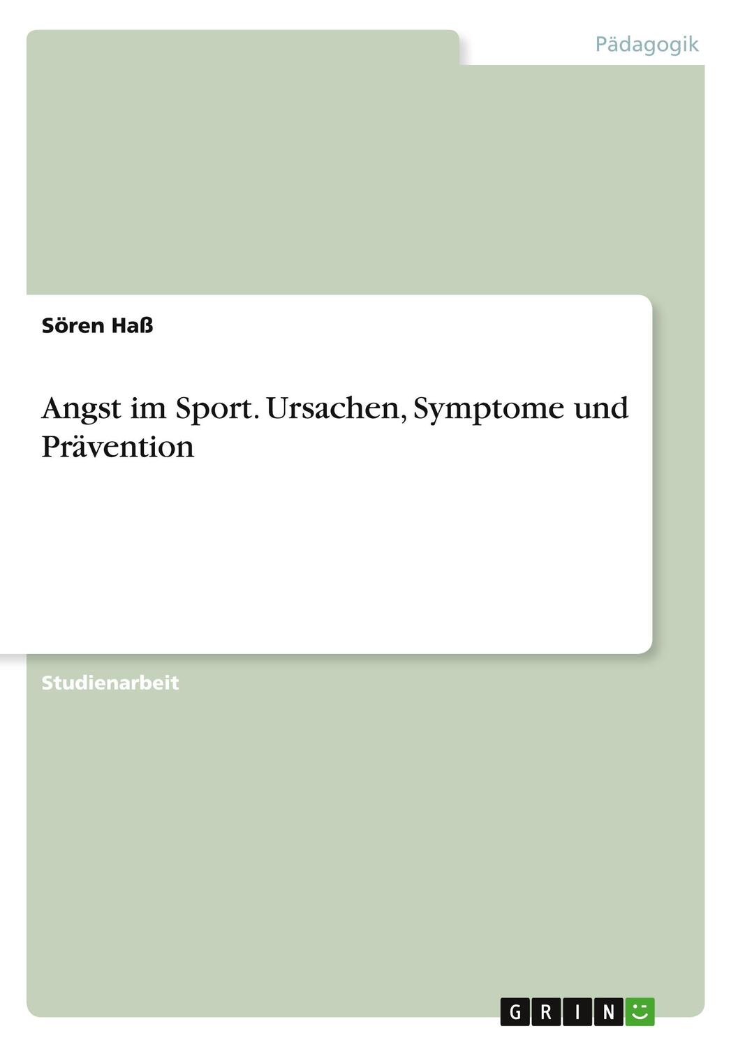 Cover: 9783640758630 | Angst im Sport. Ursachen, Symptome und Prävention | Sören Haß | Buch