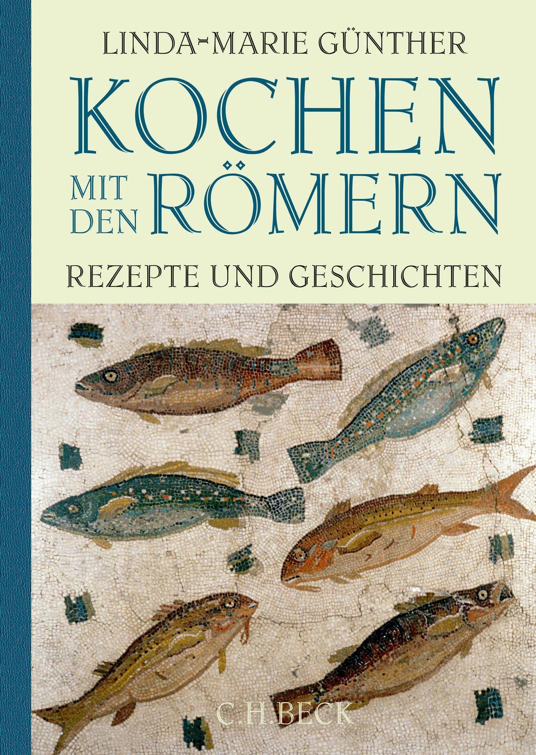 Cover: 9783406681455 | Kochen mit den Römern | Rezepte und Geschichten | Linda-Marie Günther