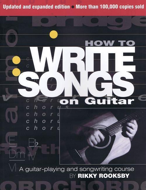 Cover: 884088250218 | How to Write Songs on Guitar | A Guitar-Playing and Songwriting Course