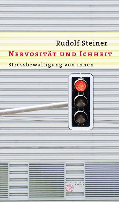 Cover: 9783727452741 | Nervosität und Ichheit | Stressbewältigung von innen | Rudolf Steiner
