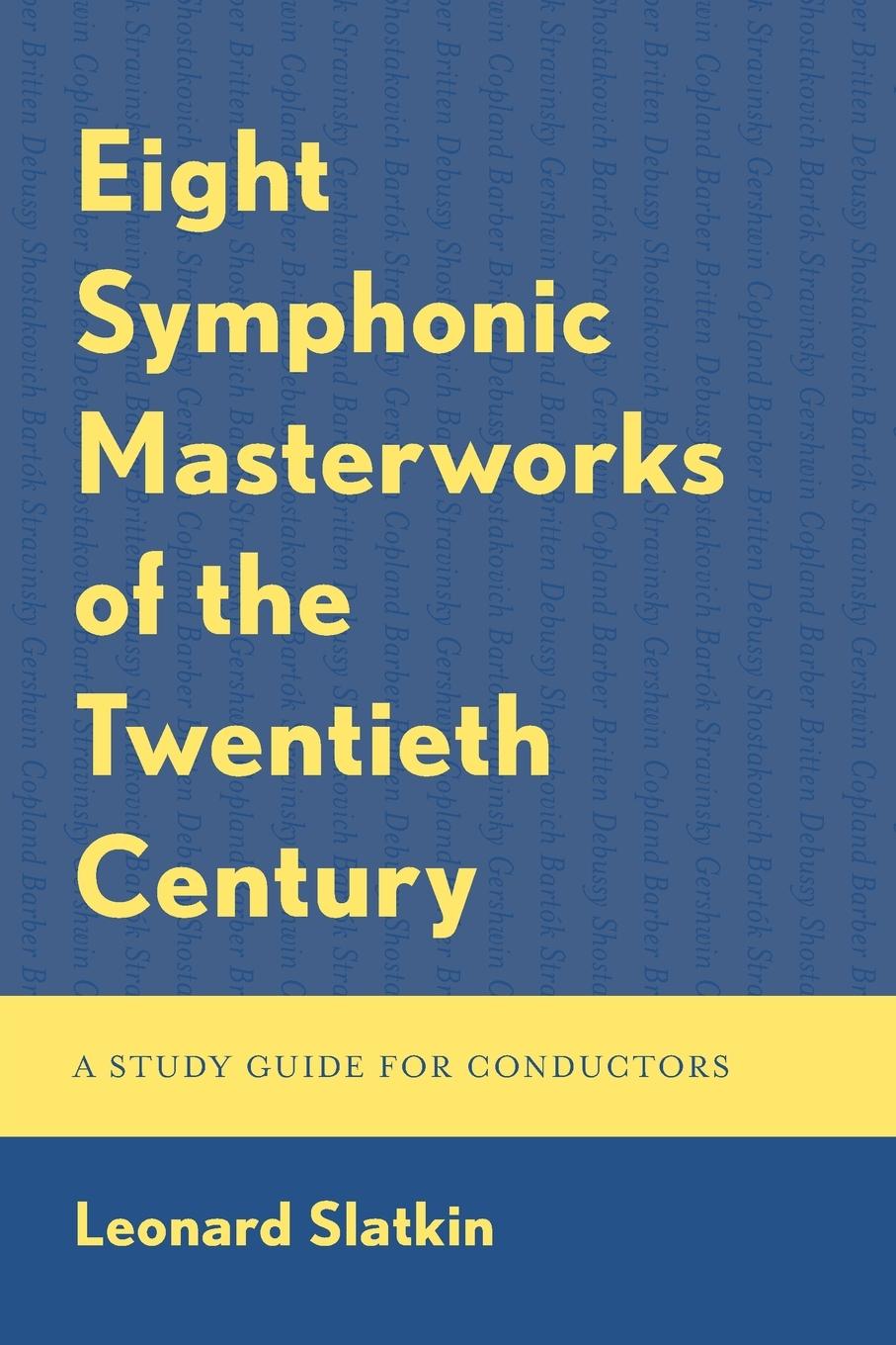 Cover: 9781538186800 | Eight Symphonic Masterworks of the Twentieth Century | Leonard Slatkin