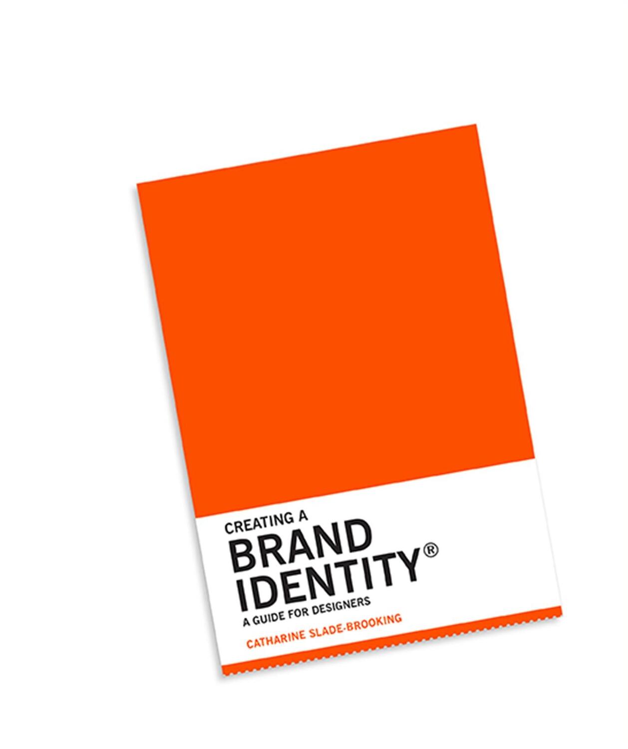Cover: 9781780675626 | Creating a Brand Identity: A Guide for Designers | Slade-Brooking