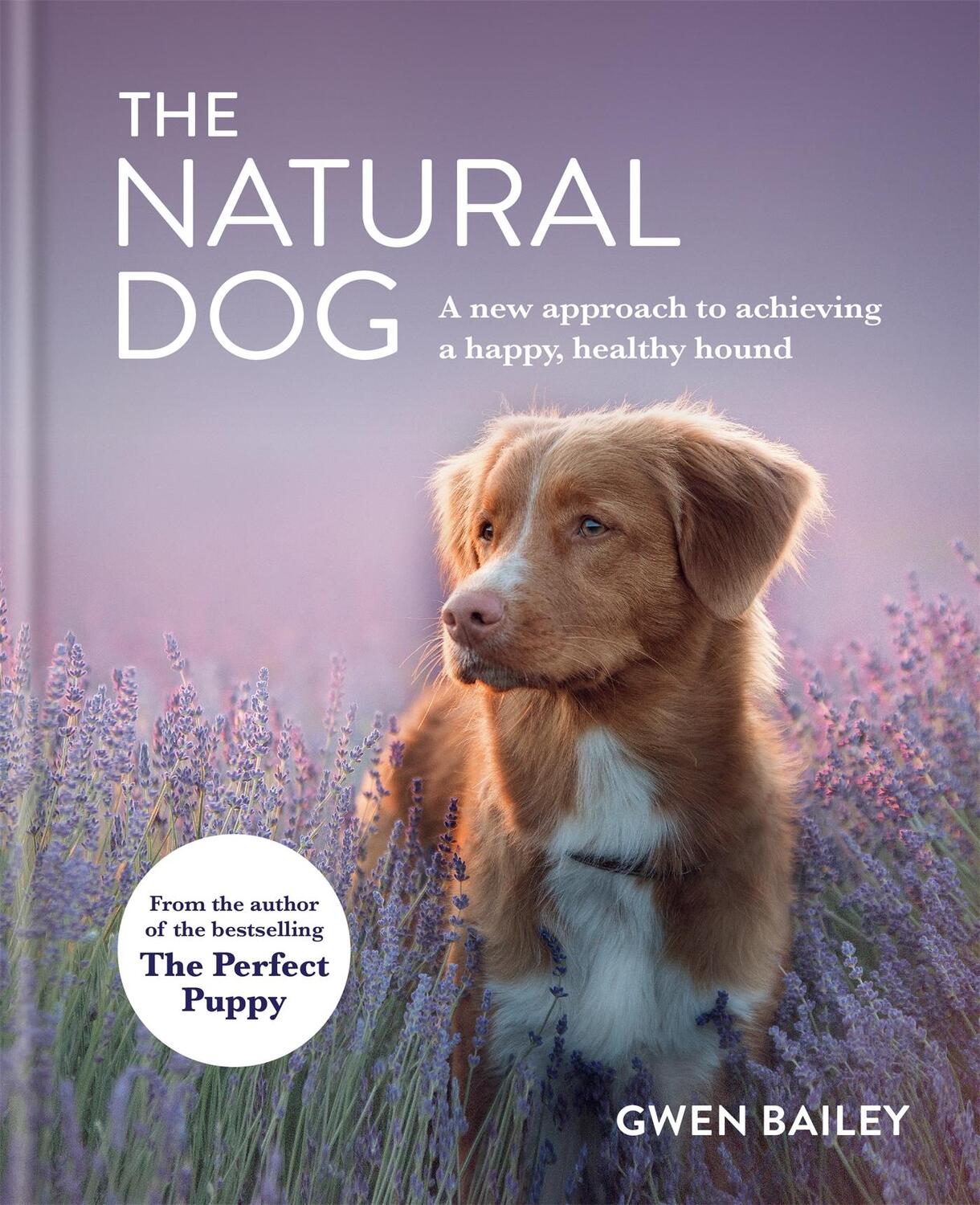 Cover: 9780600636038 | The Natural Dog | A New Approach to Achieving a Happy, Healthy Hound