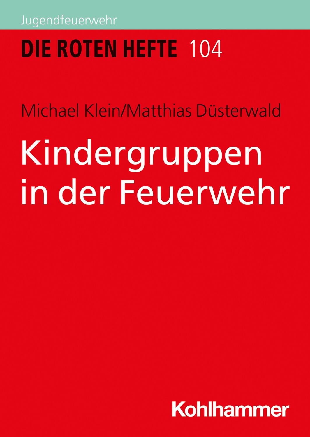 Cover: 9783170332973 | Kindergruppen in der Feuerwehr | Michael Klein (u. a.) | Taschenbuch
