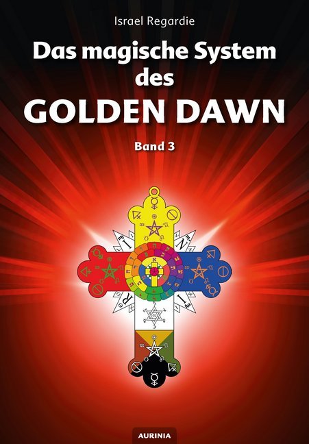 Cover: 9783937392615 | Das magische System des Golden Dawn. Bd.3 | Israel Regardie | Buch