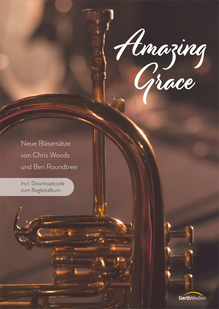 Cover: 9783896155696 | Amazing Grace - Bläserpartitur inkl. Downloadcode | Chris Wood (u. a.)