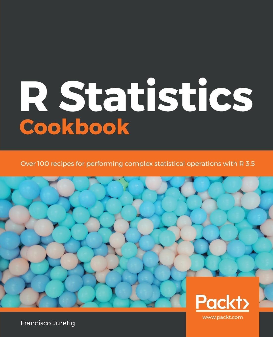 Cover: 9781789802566 | R Statistics Cookbook | Francisco Juretig | Taschenbuch | Paperback