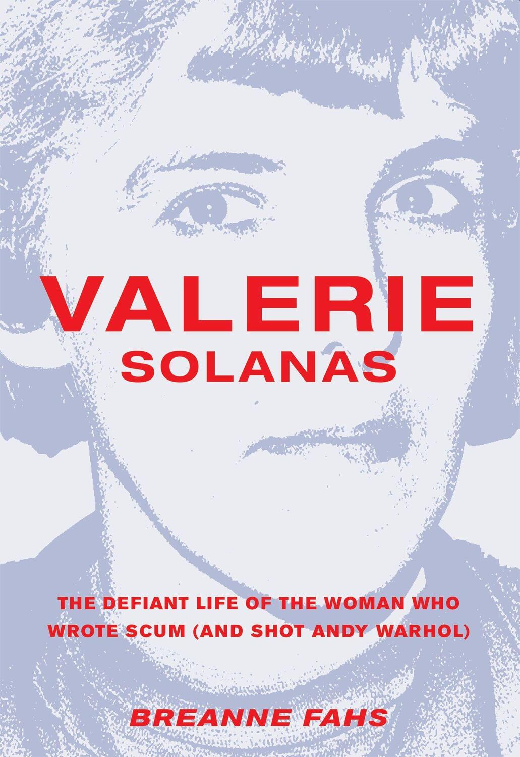Cover: 9781558618480 | Valerie Solanas: The Defiant Life of the Woman Who Wrote Scum (and...
