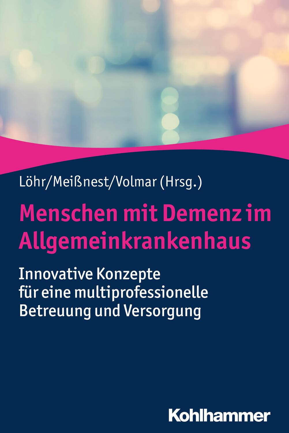 Cover: 9783170330184 | Menschen mit Demenz im Allgemeinkrankenhaus | Michael Löhr (u. a.)