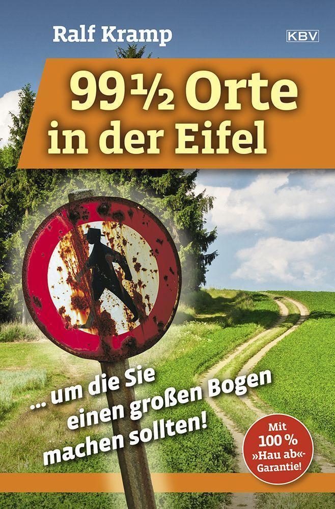 Cover: 9783954416332 | 99 1/2 Orte in der Eifel | Ralf Kramp | Taschenbuch | 212 S. | Deutsch