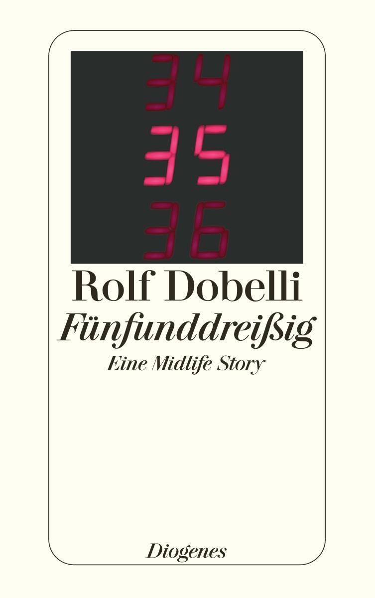 Cover: 9783257234459 | Fünfunddreißig | Eine Midlife Story | Rolf Dobelli | Taschenbuch