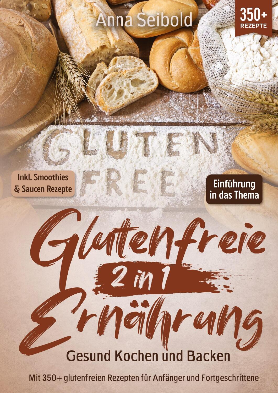 Cover: 9783384033253 | Glutenfreie Ernährung 2 in 1 ¿ Gesund Kochen und Backen | Anna Seibold