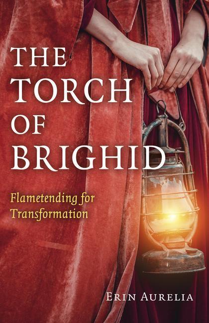 Cover: 9781789042818 | Torch of Brighid, The | Flametending for Transformation | Erin Aurelia