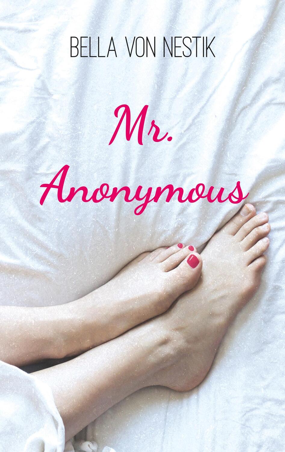 Cover: 9783752848465 | Mr. Anonymous | Ein Fetisch kommt selten allein | Bella von Nestik