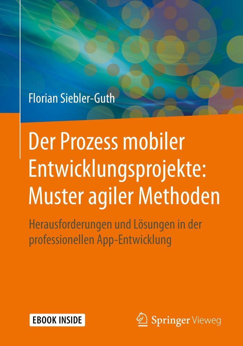 Cover: 9783658267308 | Der Prozess mobiler Entwicklungsprojekte: Muster agiler Methoden