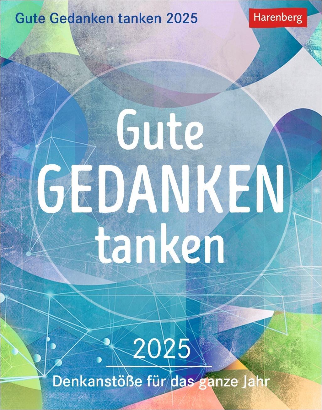 Cover: 9783840035357 | Gute Gedanken tanken Tagesabreißkalender 2025 - Denkanstöße für das...