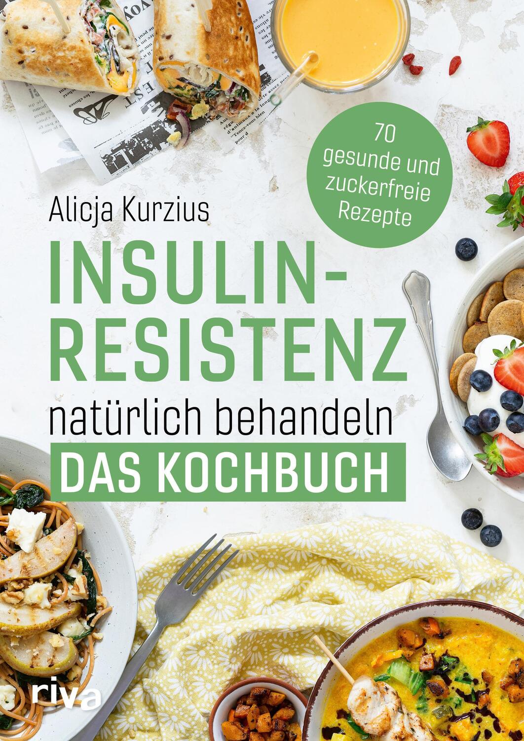 Cover: 9783742322159 | Insulinresistenz natürlich behandeln - Das Kochbuch | Alicja Kurzius