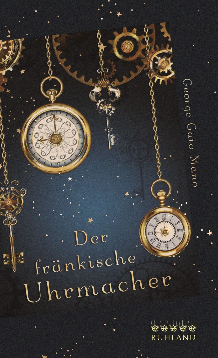 Cover: 9783885091738 | Der fränkische Uhrmacher | George Gaio Mano | Buch | 140 S. | Deutsch