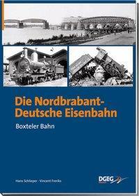 Cover: 9783937189796 | Die Nord-Brabant-Deutsche Eisenbahn | Hans/Freriks, Vincent Schlieper