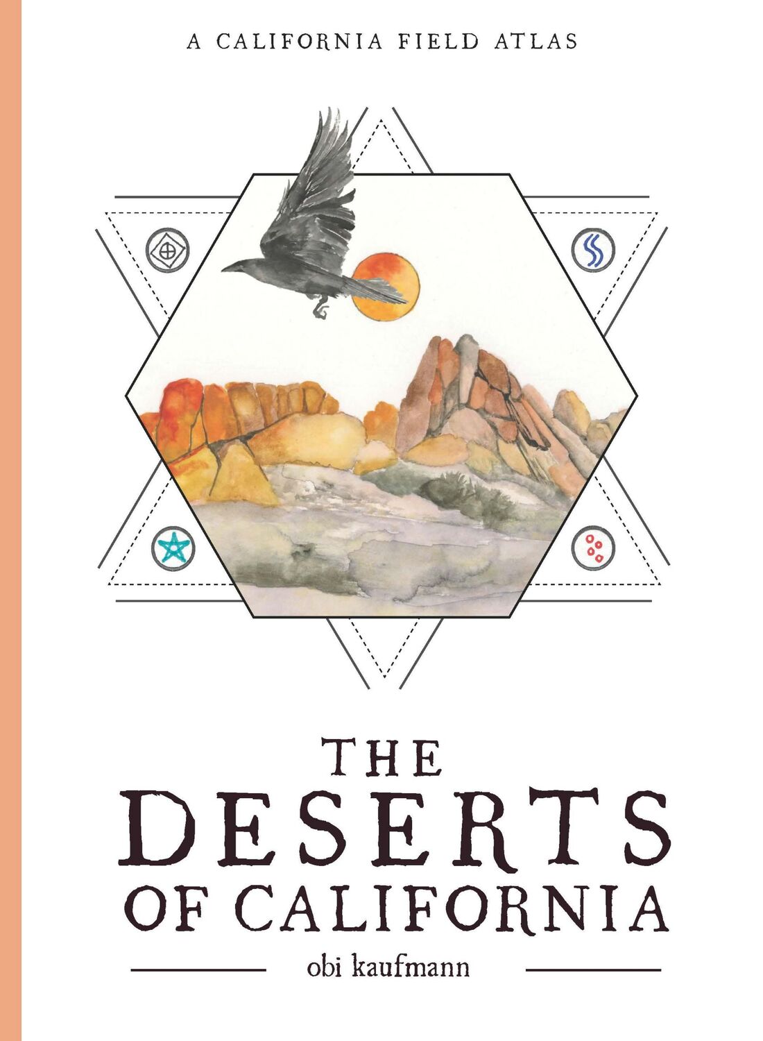 Bild: 9781597146180 | The Deserts of California | A California Field Atlas | Obi Kaufmann