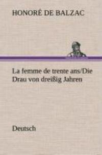 Cover: 9783849548377 | La femme de trente ans./Die Drau von dreißig Jahren. German | Balzac