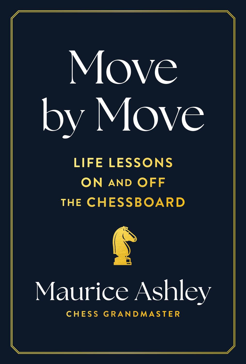Cover: 9781797223650 | Move by Move | Life Lessons on and off the Chessboard | Maurice Ashley