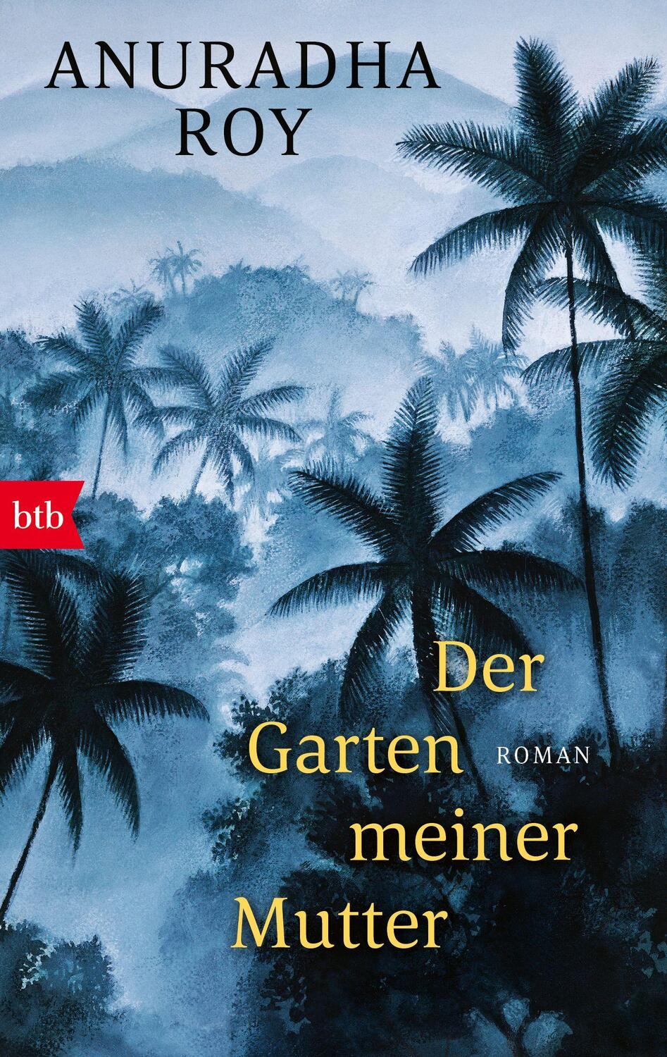 Cover: 9783442717705 | Der Garten meiner Mutter | Roman | Anuradha Roy | Taschenbuch | 2023