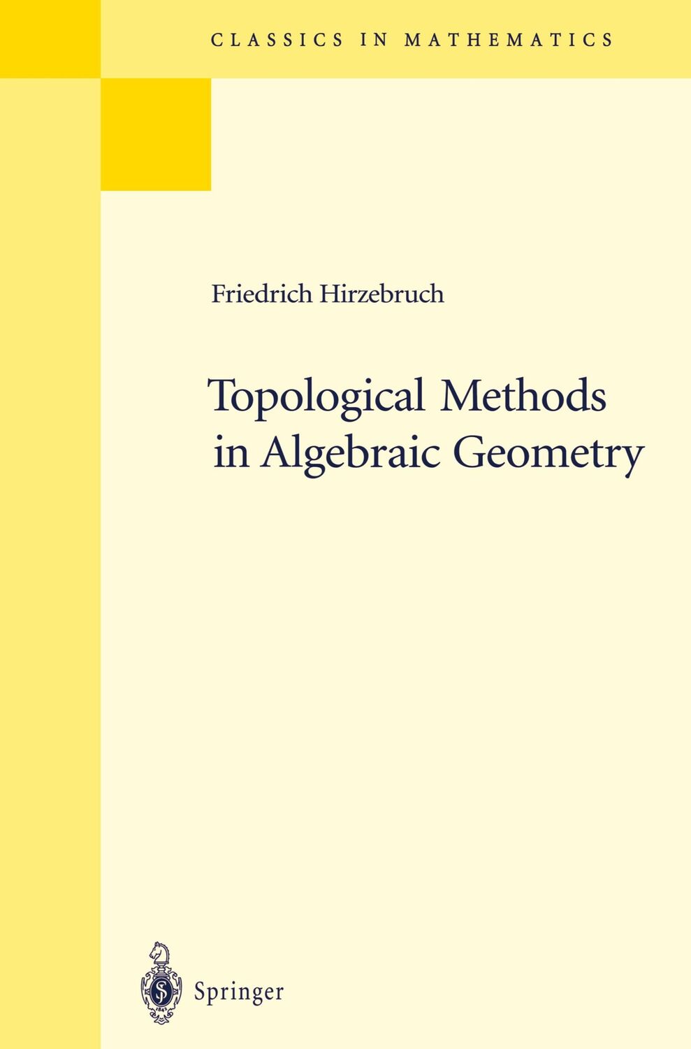 Cover: 9783540586630 | Topological Methods in Algebraic Geometry | Friedrich Hirzebruch | xi