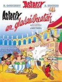 Cover: 9781906587604 | Asterix an Gladaidheatair (Gaelic) | Rene Goscinny | Taschenbuch