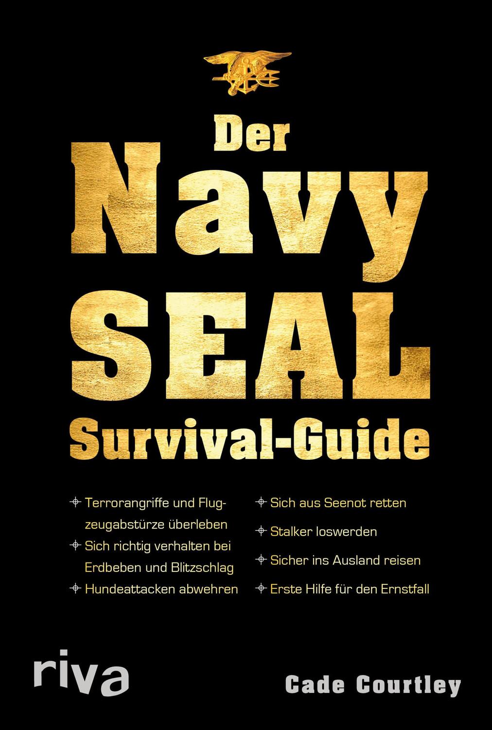 Cover: 9783742310965 | Der Navy-SEAL-Survival-Guide | Cade Courtley | Taschenbuch | Deutsch